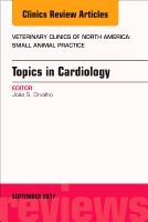 Topics in cardiology, an issue of veterinary clinics of north america: smal | 0:e upplagan