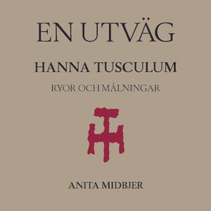 En utväg - Hanna Tusculum: Ryor och målningar | 1:a upplagan