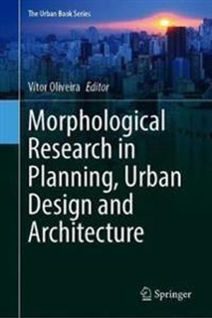 Morphological Research in Planning, Urban Design and Architecture | 1:a upplagan