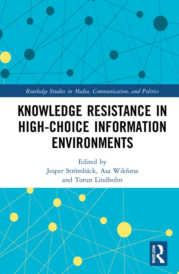 Knowledge Resistance in High-Choice Information Environments | 0:e upplagan