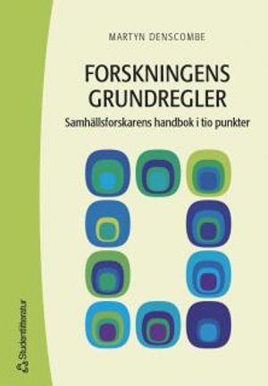 Forskningens grundregler : samhällsforskarens handbok i tio punkter | 1:a upplagan