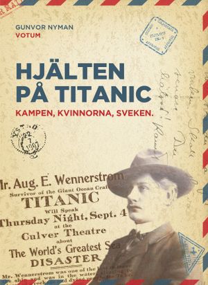 Hjälten på Titanic - kampen, kvinnorna, sveken | 1:a upplagan