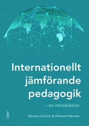 Internationellt jämförande pedagogik - en introduktion | 1:a upplagan