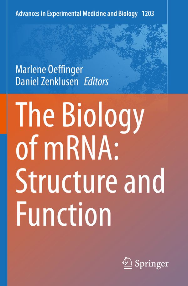 The Biology of mRNA: Structure and Function: 1203 (Advances in Experimental Medicine and Biology) | 1:a upplagan