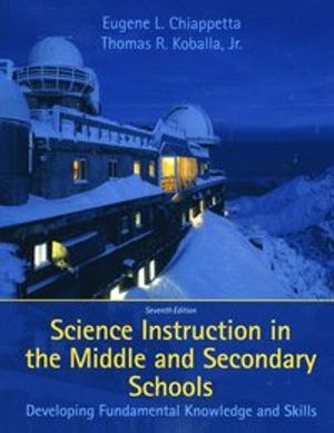 Science Instruction in the Middle and Secondary Schools | 7:e upplagan