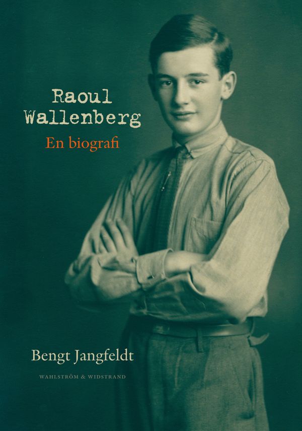 Raoul Wallenberg : en biografi | 0:e upplagan