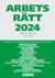 Arbetsrätt 2024 : aktuella lagtexter 1 juli 2024 – lagtexter och kommentarer till senast gjorda ändringar