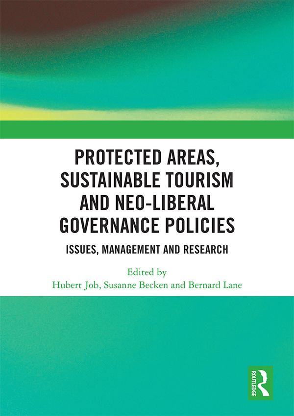 Protected Areas, Sustainable Tourism and Neo-liberal Governance Policies | 1:a upplagan