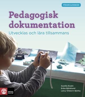 Pedagogisk dokumentation Utveckla och lära tillsammans | 1:a upplagan