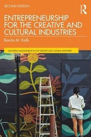 Entrepreneurship for the Creative and Cultural Industries |  2:e upplagan