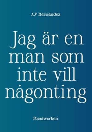 Jag är en man som inte vill någonting