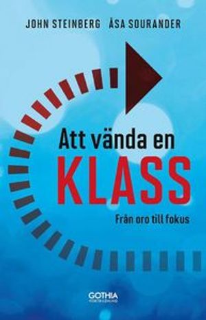 Att vända en klass : - verktyg för att skapa engagemang i skolan | 3:e upplagan