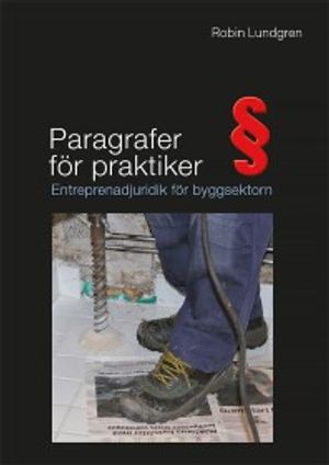 Paragrafer för praktiker : entreprenadjuridik för byggsektorn