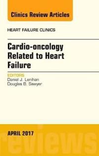 Cardio-oncology related to heart failure, an issue of heart failure clinics | 0:e upplagan