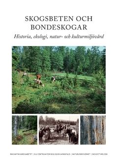 Skogsbeten och bondeskogar : Historia, ekologi, natur- och kulturmiljövård | 0:e upplagan