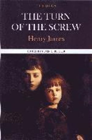 The Turn of the Screw: Complete, Authoritative Text with Biographical, Historical, and Cultural Contexts, Critical History, and