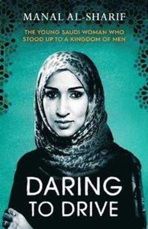 Daring to drive - a gripping account of one womans home-grown courage that