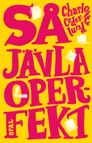 Så jävla operfekt