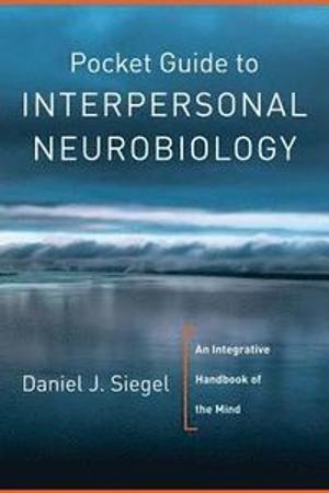 Pocket Guide to Interpersonal Neurobiology