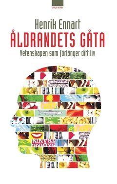 Åldrandets gåta : vetenskapen som förlänger ditt liv | 0:e upplagan