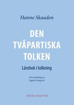 Den tvåpartiska tolken : lärobok i tolkning | 0:e upplagan