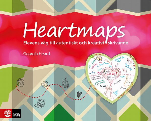 Heartmaps : Elevens väg till autentiskt och kreativt skrivande | 1:a upplagan