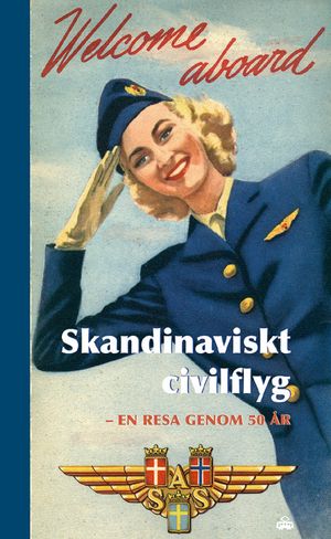 Skandinaviskt civilflyg : en resa genom 50 år | 1:a upplagan