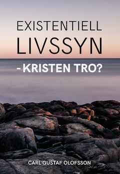 Existentiell livssyn - kristen tro? | 0:e upplagan