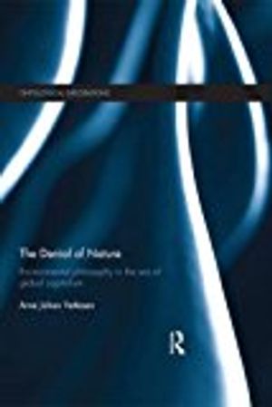 Denial of nature - environmental philosophy in the era of global capitalism