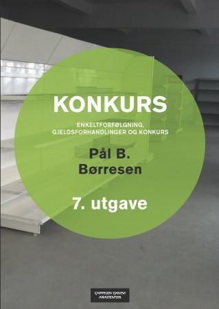 Konkurs : enkeltforfölgning, gjeldsforhandlinger og konkurs | 7:e upplagan