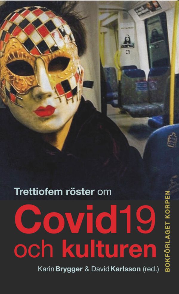 Trettiofem röster om Covid-19 och kulturen | 1:a upplagan