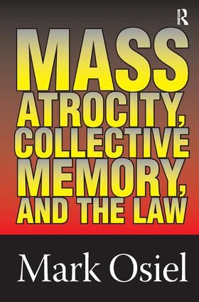Mass Atrocity, Collective Memory, and the Law | 1:a upplagan