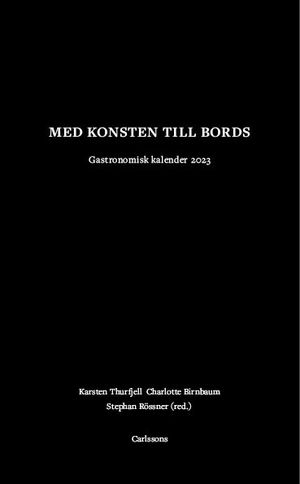 Med konsten till bords  - Gastronomisk kalender 2023