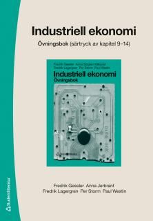 Industriell ekonomi - övningsbok - Särtryck av kapitel 9-14 | 1:a upplagan