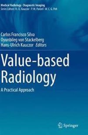 Value-based Radiology: A Practical Approach (Medical Radiology) | 1:a upplagan