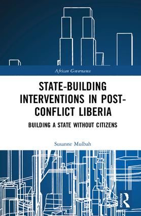 State-building Interventions in Post-Conflict Liberia | 1:a upplagan