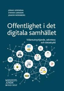 Offentlighet i det digitala samhället : En juridisk handbok om öppna data i offentlig förvaltning