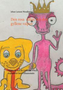 Den rosa ödlan och den gyllene valpen : sagan om hur de träffades och skapade ett barn tillsammans