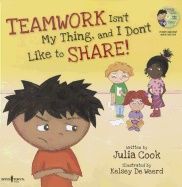 Teamwork Isn't My Thing, and I Don't Like to Share!: With Audio CD