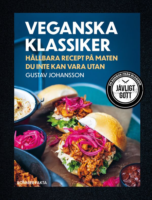 Klassiska rätter på veganskt vis : hållbara recept på maten du inte kan vara utan | 0:e upplagan