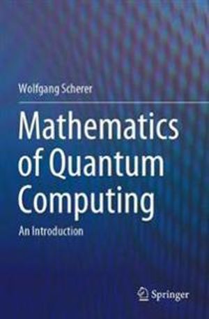 Mathematics of Quantum Computing | 1:a upplagan