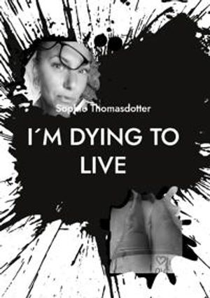 I´m dying to live : So please love me |  2:e upplagan