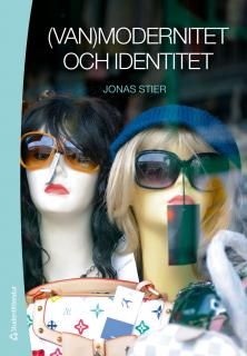 (Van)modernitet och identitet - Jonas Stier - Upplaga 1