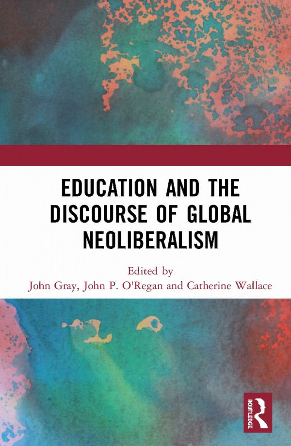 Education and the Discourse of Global Neoliberalism | 1:a upplagan