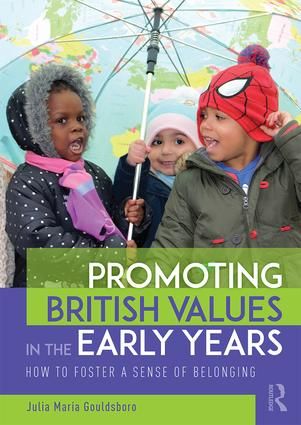 Promoting british values in the early years - how to foster a sense of belo | 1:a upplagan