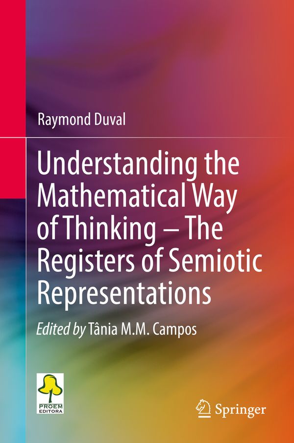 Understanding the Mathematical Way of Thinking – The Registers of Semiotic Representations | 1:a upplagan