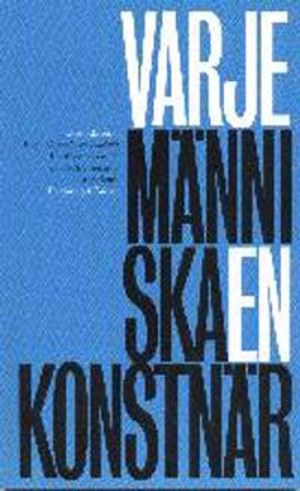 Varje människa en konstnär : livskonstnären och samhällsvisionären Joseph Beuys | 1:a upplagan