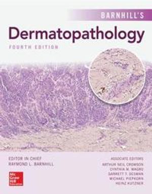 Barnhill's Dermatopathology, Fourth Edition