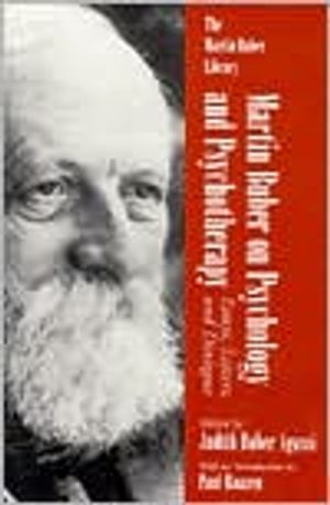 Martin Buber on Psychology and Psychotherapy