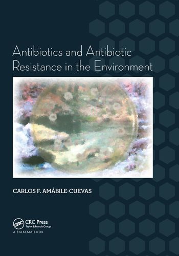 Antibiotics and Antibiotic Resistance in the Environment | 1:a upplagan